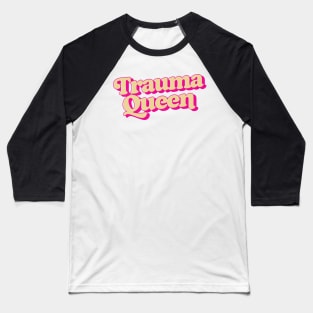 Trauma Queen - Retro Typography Baseball T-Shirt